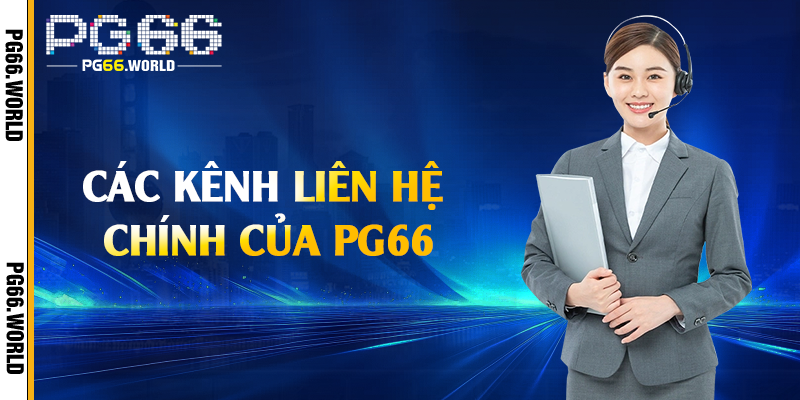 Các kênh liên hệ chính của PG66