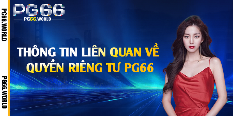 Thông tin liên quan về quyền riêng tư PG66